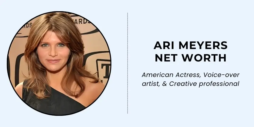 Ari Meyers Net Worth Source & Salary