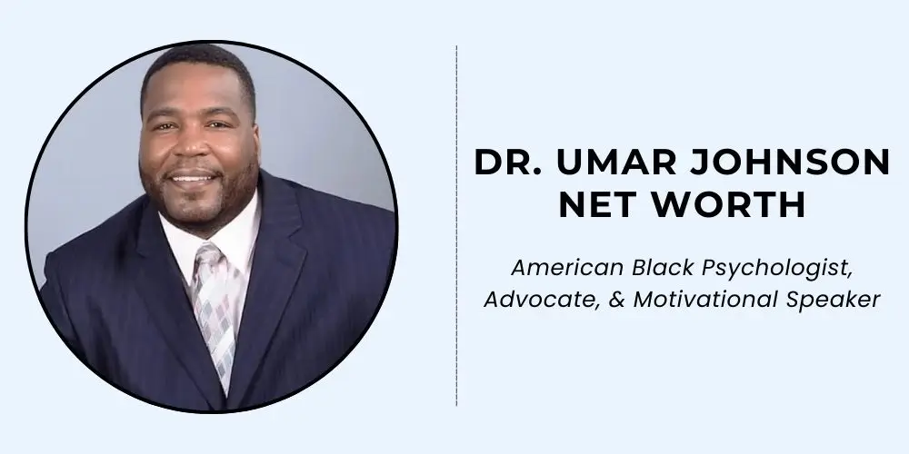 Dr. Umar Johnson Net Worth 2025-Income Source & Salary